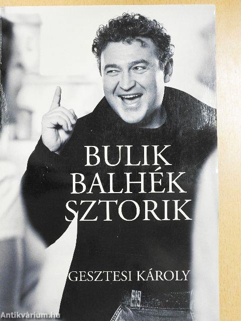 Bulik, balhék, sztorik