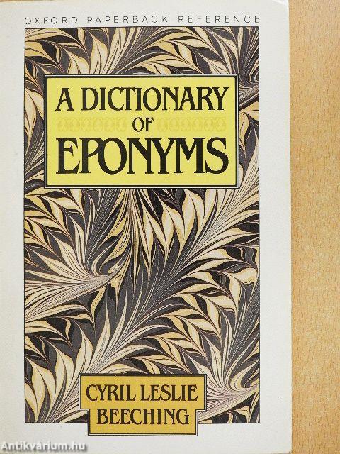 A Dictionary of Eponyms