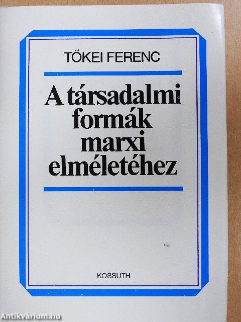 A társadalmi formák marxi elméletéhez