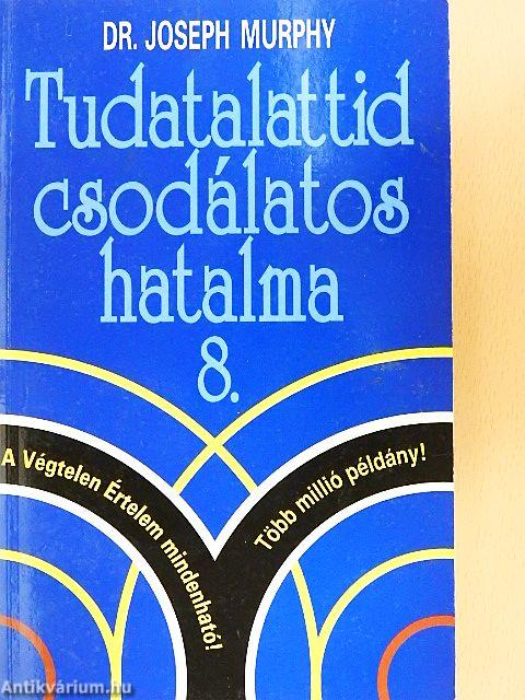 Tudatalattid csodálatos hatalma 8.