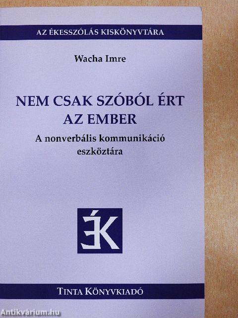 Nem csak szóból ért az ember