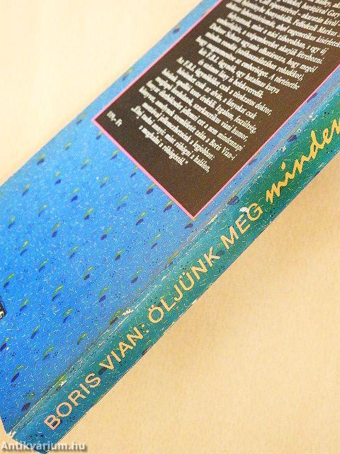 Öljünk meg minden rohadékot!