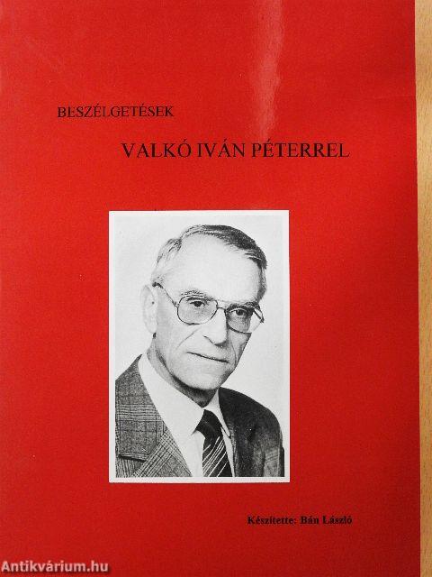 Beszélgetések Valkó Iván Péterrel