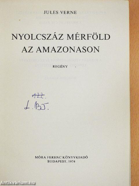 Nyolcszáz mérföld az Amazonason