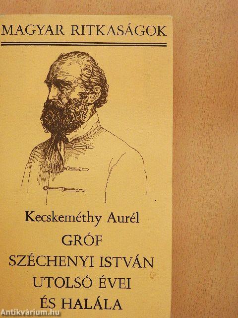 Gróf Széchenyi István utolsó évei és halála