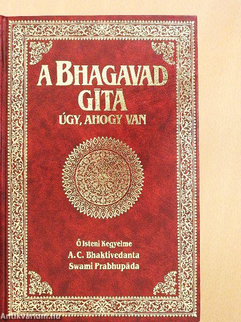 A Bhagavad-Gítá, úgy, ahogy van