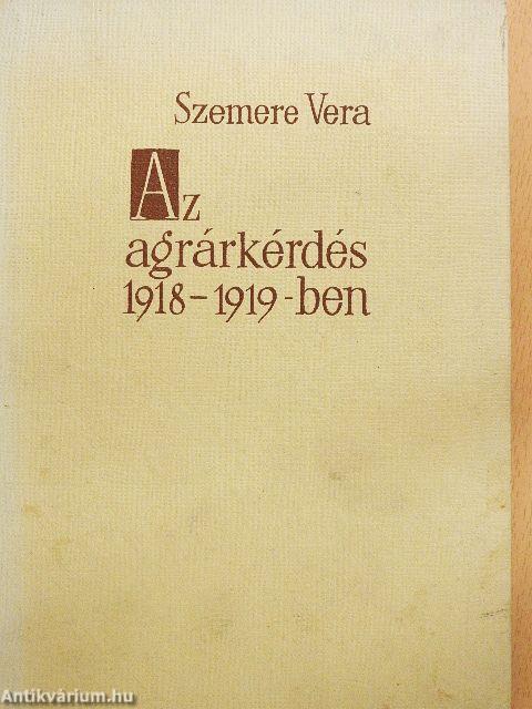 Az agrárkérdés 1918-1919-ben