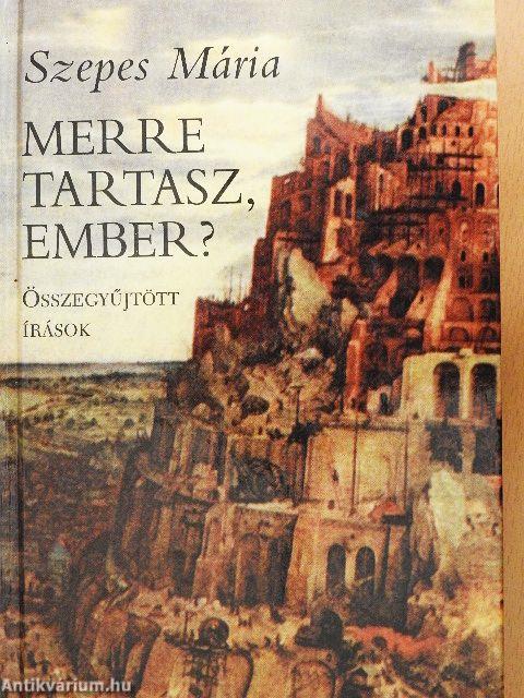 Merre tartasz, ember?