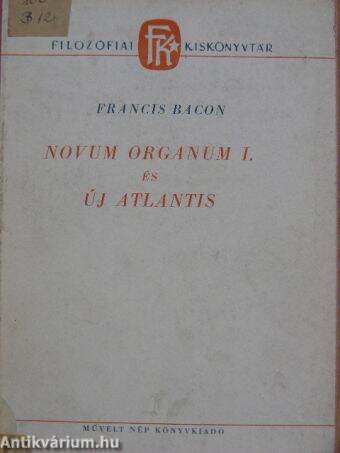 Novum organum I. és Új Atlantis