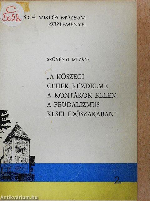 "A kőszegi céhek küzdelme a kontárok ellen a feudalizmus kései időszakában" 2.
