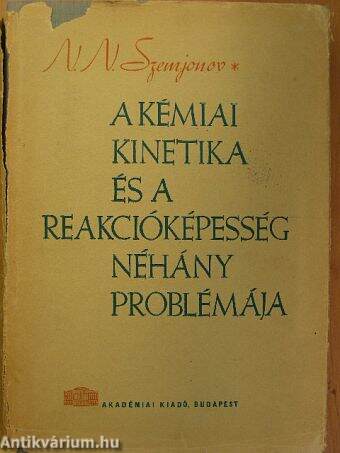 A kémiai kinetika és a reakcióképesség néhány problémája