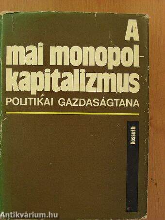 A mai monopolkapitalizmus politikai gazdaságtana