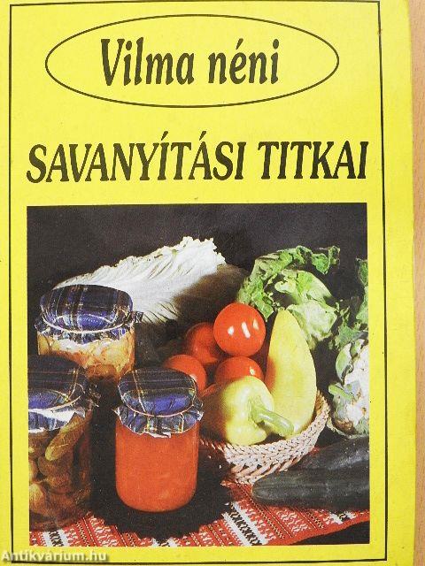 Vilma néni savanyítási titkai