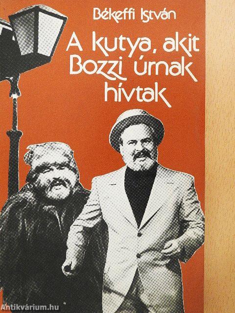 A kutya, akit Bozzi úrnak hívtak