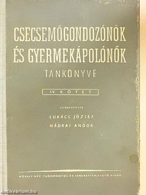 Csecsemőgondozónők és gyermekápolónők tankönyve IV.