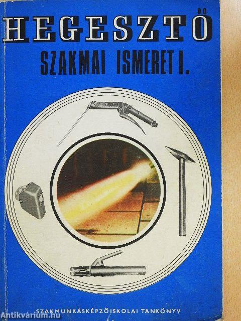 Hegesztő szakmai ismeret I.