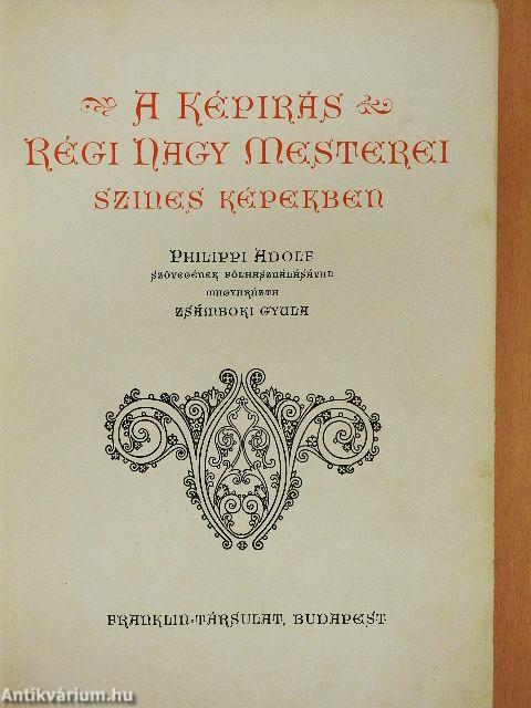 A képirás régi nagy mesterei szines képekben (rossz állapotú)