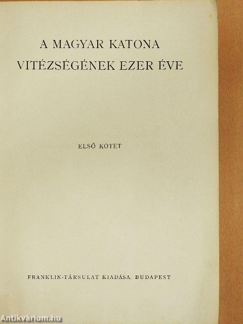 A magyar katona vitézségének ezer éve I-II. (rossz állapotú)