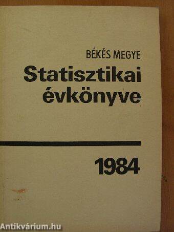 Békés megye statisztikai évkönyve 1984