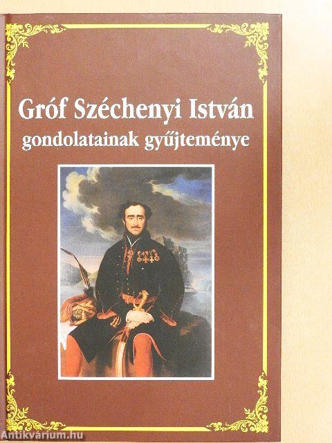 Gróf Széchenyi István gondolatainak gyűjteménye