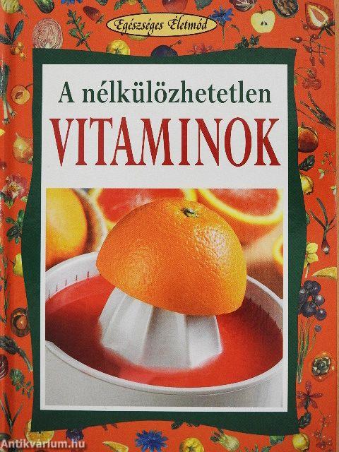 A nélkülözhetetlen vitaminok