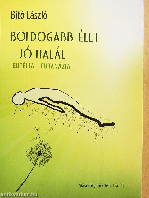 Boldogabb élet - jó halál