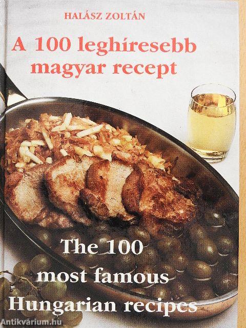 A 100 leghíresebb magyar recept