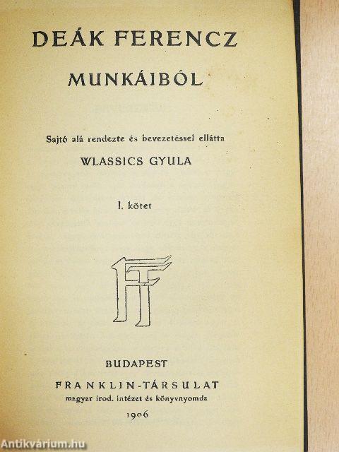 Deák Ferenc munkáiból I.