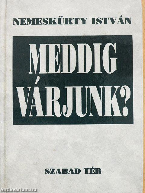 Meddig várjunk?