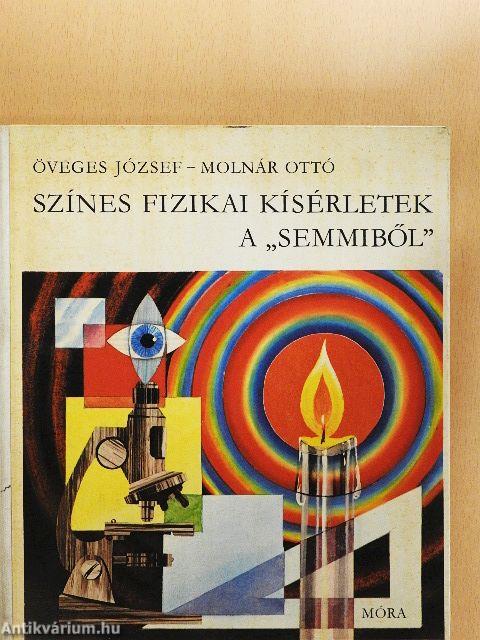 Színes fizikai kísérletek a "semmiből"