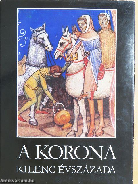 A korona kilenc évszázada