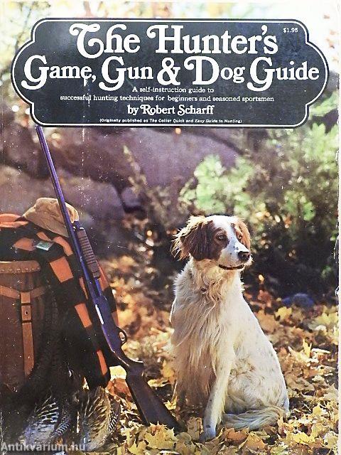 The Hunter's Game, Gun, and Dog Guide