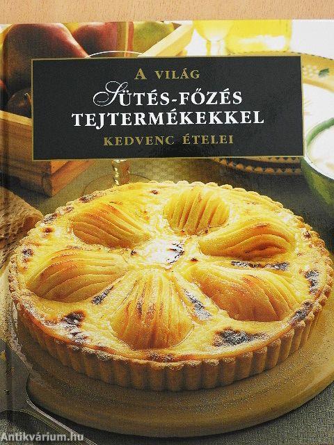 Sütés-főzés tejtermékekkel