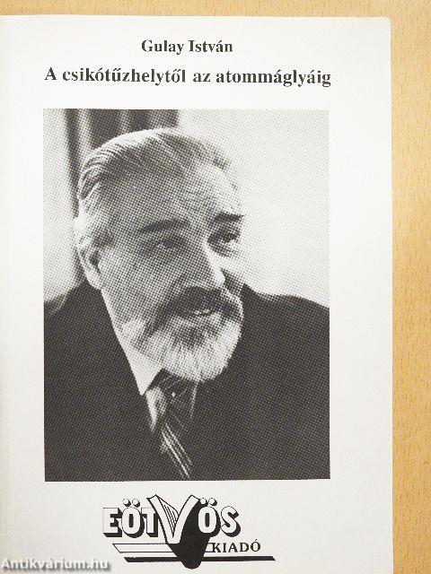 A csikótűzhelytől az atommáglyáig