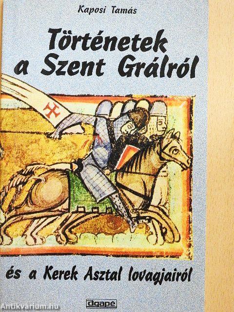 Történetek a Szent Grálról és a Kerek Asztal lovagjairól