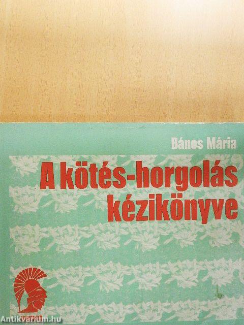 A kötés-horgolás kézikönyve