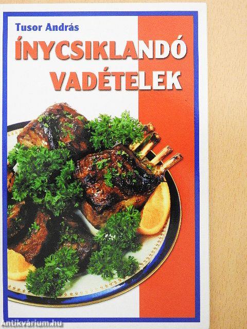 Ínycsiklandó vadételek