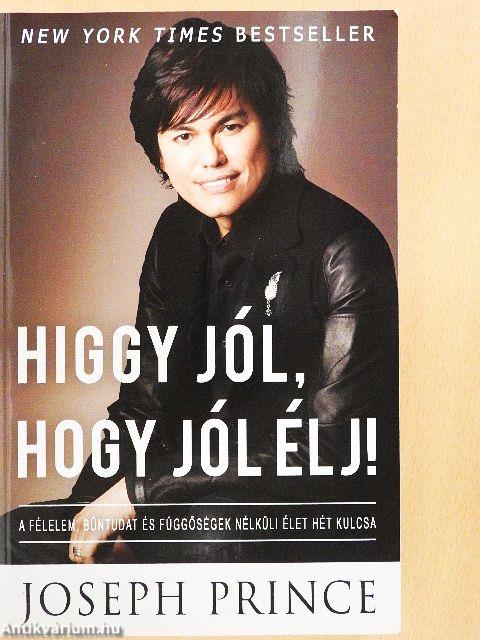 Higgy jól, hogy jól élj!