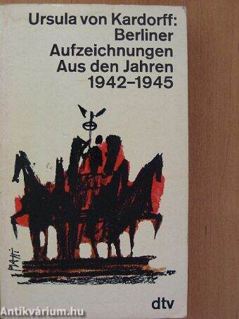 Berliner Aufzeichnungen Aus den Jahren 1942-1945