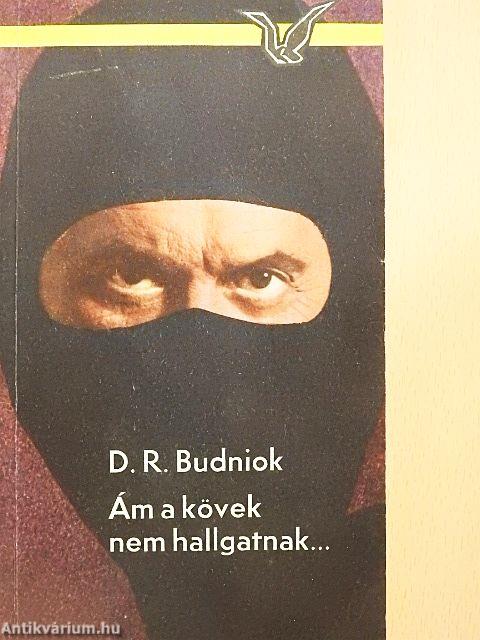 Ám a kövek nem hallgatnak...