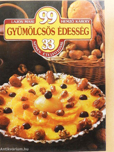 99 gyümölcsös édesség 33 színes ételfotóval