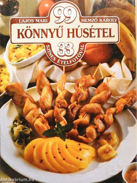 99 könnyű húsétel 33 színes ételfotóval