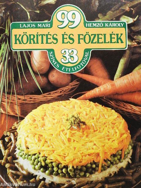 99 körítés és főzelék 33 színes ételfotóval
