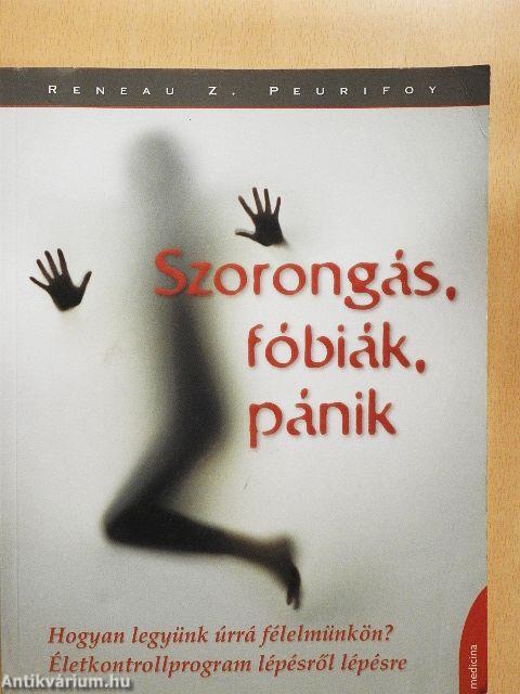 Szorongás, fóbiák, pánik