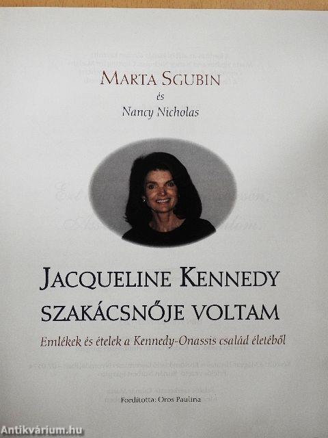 Jacqueline Kennedy szakácsnője voltam