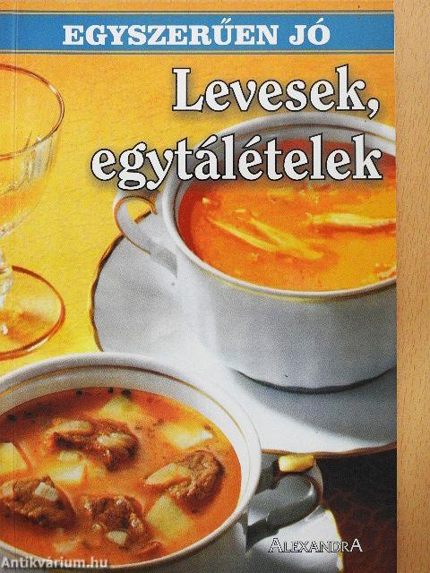 Levesek, egytálételek