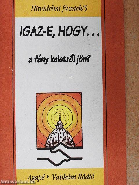 Igaz-e, hogy... a fény keletről jön?