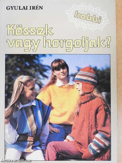 Kössek vagy horgoljak?