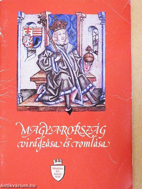 Magyarország virágzása és romlása