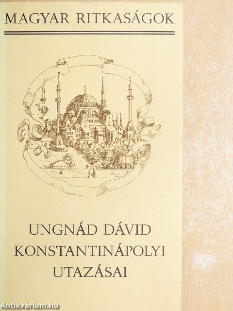 Ungnád Dávid konstantinápolyi utazásai